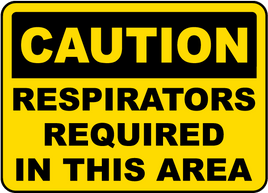 Caution: Respirators Required In This Area Sign
