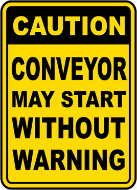 Conveyor May Start Without Warning Sign