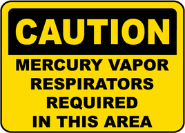 Caution:Mercury Vapor Respirators Sign