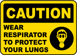 Caution :Wear Respirator To Protect Lungs Sign