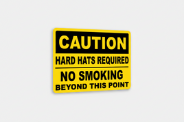 Caution Hard Hats Required No Smoking Sign