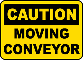 Caution Moving Conveyor Sign