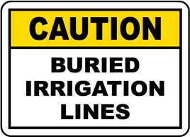 ⚠️ Caution Signs : Caution Buried Irrigation Lines Sign
