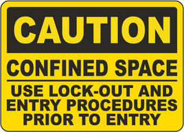 Caution Confined Space Use Lockout And Entry Procedures Sign