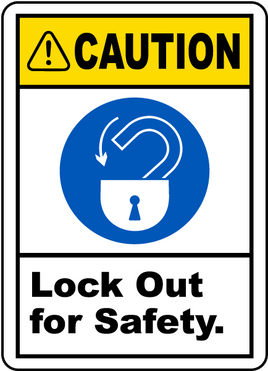 Caution Lock Out For Safety