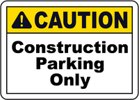 ⚠️ Caution Signs : Caution Construction Parking Only Sign