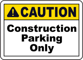 ⚠️ Caution Signs : Caution Construction Parking Only Sign