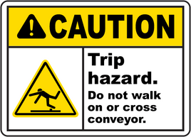 Trip Hazard Do Not Cross Conveyor Sign