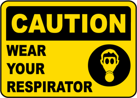 Caution Wear Your Respirator Sign