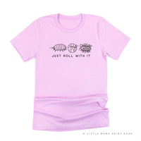 JUST ROLL WITH IT - Unisex Tee
