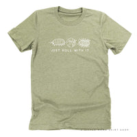 JUST ROLL WITH IT - Unisex Tee