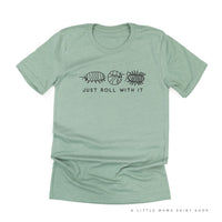 JUST ROLL WITH IT - Unisex Tee