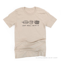 JUST ROLL WITH IT - Unisex Tee