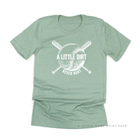 Baseball - A Little Dirt Never Hurt - Unisex Tee