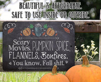 Scary Movies, Pumpkin Spice, Flannels, Bonfires - Metal Sign