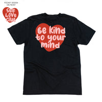 Self Love Club - Be Kind To Your Mind - Comfort Colors Tee