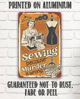 Sewing Because Murder is Wrong - Metal Sign