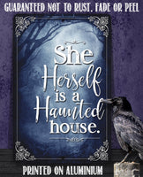 She Herself Is A Haunted House - Metal Sign