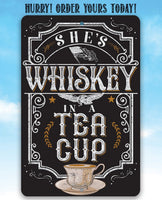 She's Whiskey Teacup - Metal Sign