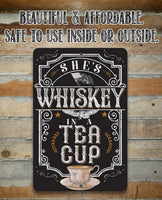 She's Whiskey Teacup - Metal Sign