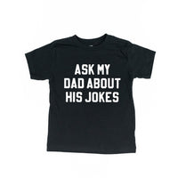 Ask My Dad About His Jokes - Child Tee