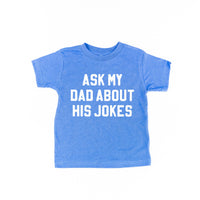 Ask My Dad About His Jokes - Child Tee