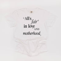 All's Fair In Love And Motherhood - Comfort Colors Tee