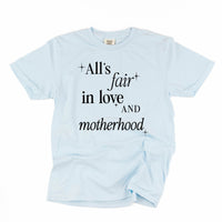 All's Fair In Love And Motherhood - Comfort Colors Tee