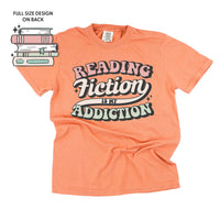 Reading Fiction is My Addiction on Front w/ Books on Back - Comfort Colors Tee