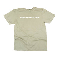 I Am A Child Of God - Comfort Colors Tee