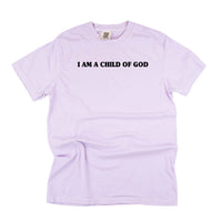 I Am A Child Of God - Comfort Colors Tee