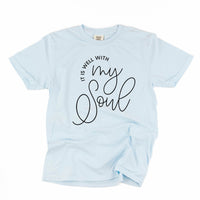 It Is Well With My Soul - Comfort Colors Tee