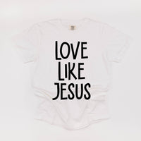 Love Like Jesus - Comfort Colors Tee