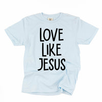 Love Like Jesus - Comfort Colors Tee