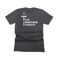 Grill Master - I'd Smoke That. (pf&b) - Unisex Tee