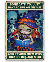 Some Days, You Just Have to Put on the Hat -  Metal Sign