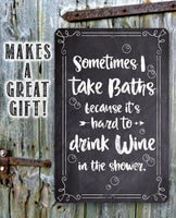 Sometimes I Take Baths Wine In Shower - Metal Sign