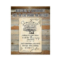 Sometimes Talking to Your Sister is All the Therapy You Need - Metal Sign