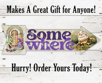Somewhere - Directional Arrow - Metal Sign