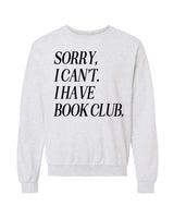 Sorry, I Can’t. I Have Book Club. - Basic Fleece