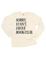 Sorry, I Can’t. I Have Book Club. - Long Sleeve Comfort Colors Tee