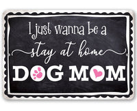 Stay At Home Dog Mom - Metal Sign