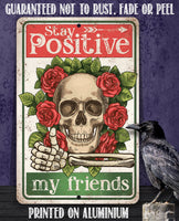 Stay Positive My Friends - Metal Sign