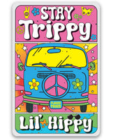 Stay Trippy Lil' Hippy - Metal Sign