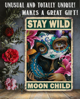 Stay Wild Moon Child - Metal Sign