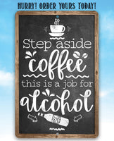 Step Aside Coffee - Metal Sign