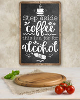 Step Aside Coffee - Metal Sign