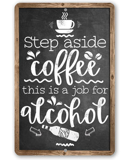Step Aside Coffee - Metal Sign