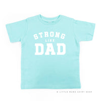 Strong Like Dad - Child Tee