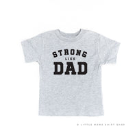 Strong Like Dad - Child Tee